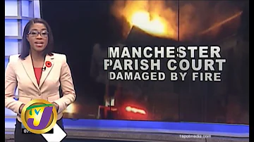 TVJ News: Manchester Parish Court Damaged by Fire - November 7 2019