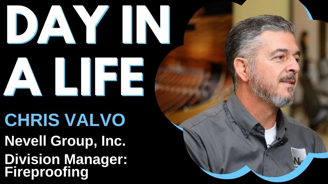Day in a Life - Division Manager - Fireproofing (Chris Valvo, Nevell Group, Inc.)