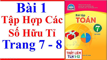 Sách Bài Tập Toán Lớp 7 Bài 1 | Tập hợp các số hữu tỉ | Trang 7 - 8 | Chân Trời Sáng Tạo | Tiết 1