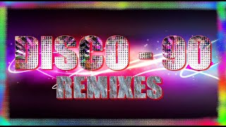 Disco - 90 (New Vers. & Remixes) 10Part.