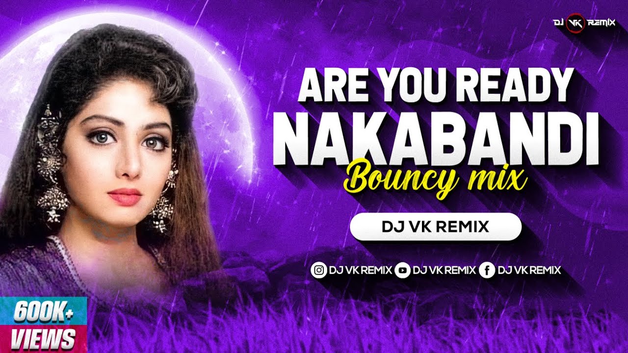 Nakabandi   Remix  Dj Vk Remix  Usha Uthup  Sridevi    Are You Ready Nakabandi Dj Song