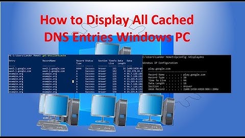 How to Display All Cached DNS Entries on Windows PC