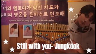 💜💜Jungkook- Still with you kalimba cover (With tabs) Resimi