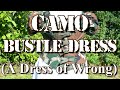 Camo Bustle: A Dress of Wrong - Part 1: The Bodice