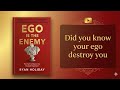 EGO IS THE ENEMY BY| RYAN HOLIDAY|KR MINDSET