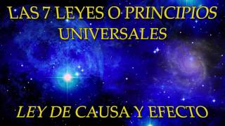 LAS 7 LEYES O PRINCIPIOS UNIVERSALESLEY DE CAUSA Y EFECTO