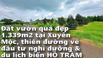 Chủ kẹt tiền gửi bán mảnh đất vườn quá đẹp 20x67, Vị trí tốt và tiềm năng XUYÊN MỘC BRVT | 2 tỷ 200