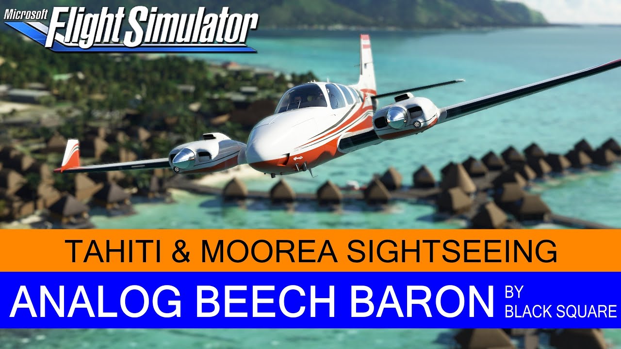 Analog Baron - Tahiti & Moorea Sightseeing ☆ MSFS 2020 