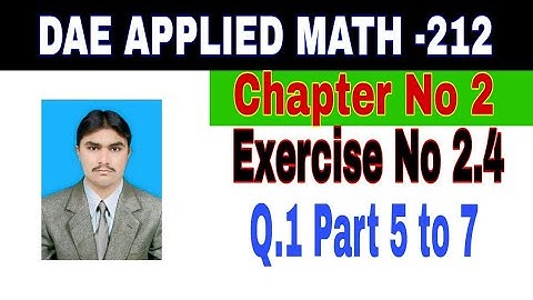 DAE Math 212|| 2nd year || Applied Mathematics- 212||Chapter 2  ||Exercise 2.4|| Question 1, Part 2