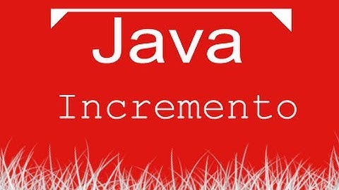 Aula de Java 006 - Incremento e Decremento