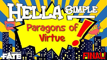 Paragons of Virtue FINAL: Fate Core RPG! (Roll 20)