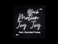 Black Motion Feat. Brended Praise - Joy Joy (Aris Kokou Edit)