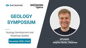 Geology Development and Roadmap Update | Stephen Bucks Datamine | Geology Symposium 2022 | APAC