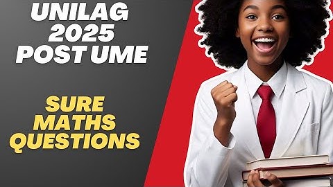 Full Maths Solutions for UNILAG 2025 Post-UME – Pass with Ease!