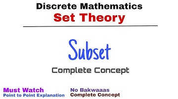 6. Subset | Complete Concept | Set Theory | Discrete Mathematics