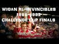 Wigan 19881995invincibleschallenge cup finals