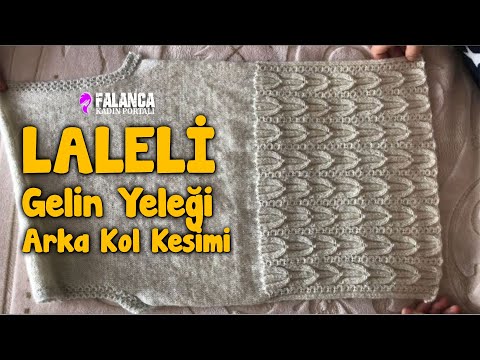 Laleli Gelin Yeleği Modeli  - Arka Kol Kesimi Nasıl Yapılır? - Renkli Hobi