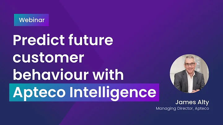 Behavioural modelling webinar: Predict future customer behaviour with Apteco Intelligence