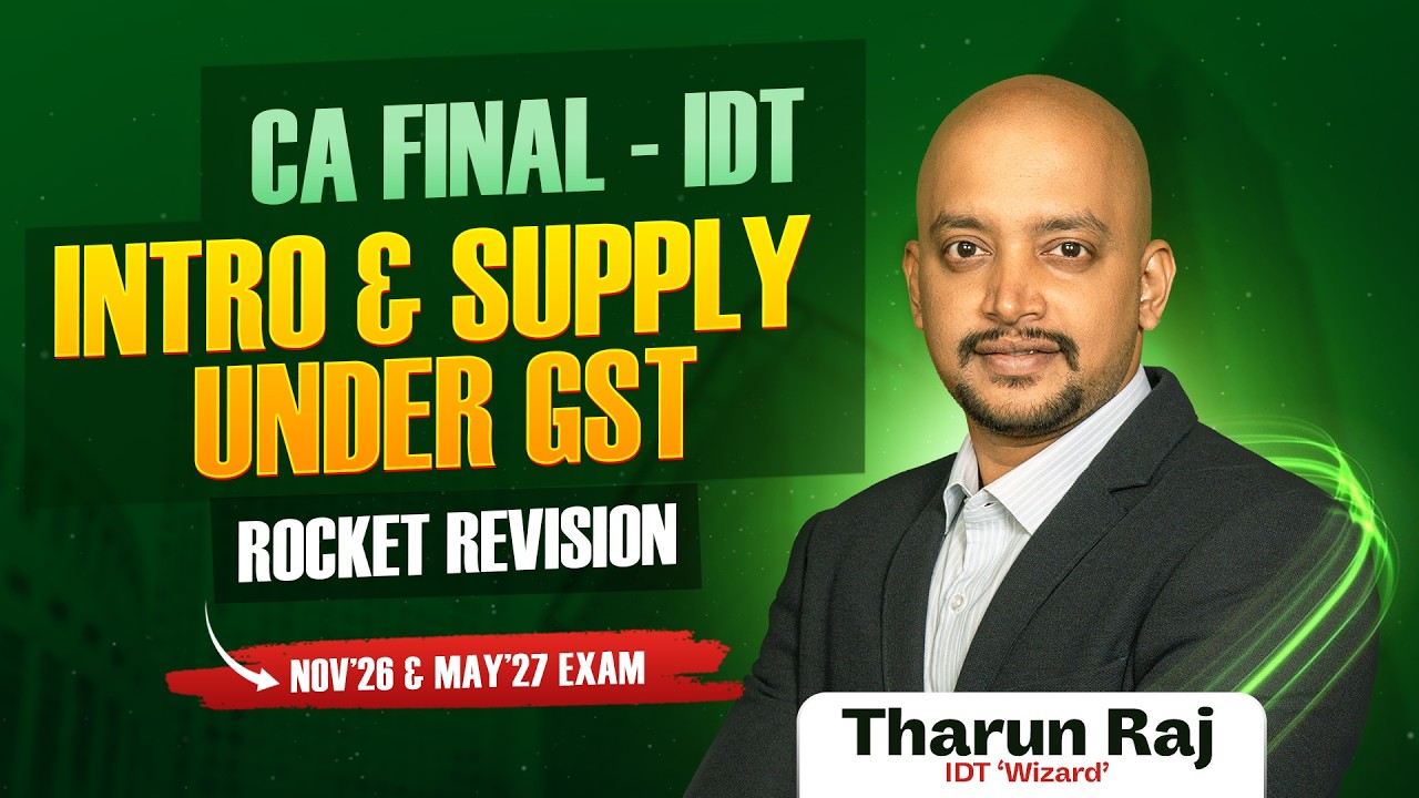 INTRODUCTION & SUPPLY UNDER GST | CA FINAL - IDT | MAY'26, SEP'26 & JAN ...