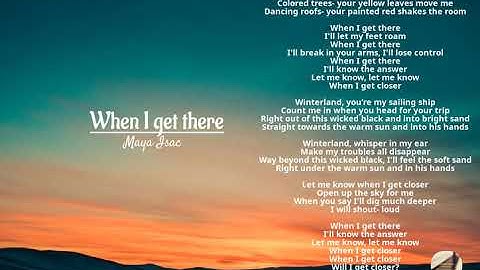 Maya Isac- When I Get There (Lyrics Video)