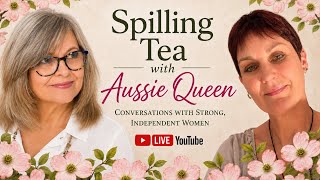 Ep. 8 - Spilling Tea with Aussie Queen