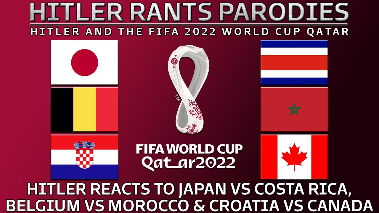 Hitler reacts to Japan vs Costa Rica | Belgium vs Morocco | Croatia vs Canada