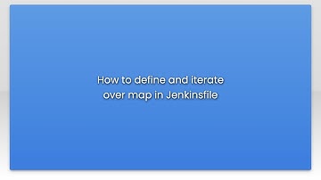 How to define and iterate over map in Jenkinsfile