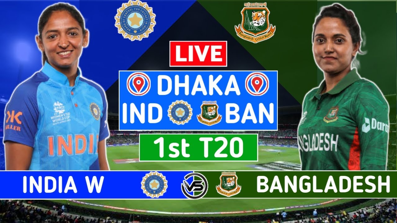 India Women v Bangladesh Women 1st T20 Live Scores IND W vs BAN W 1st T20 Live Scores and Commentary