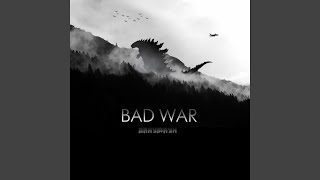 Bad War