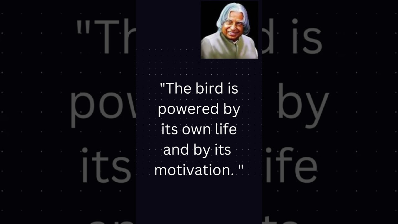 The bird is powered by its own..../Motivational quotes by A.P.J abdul kalam