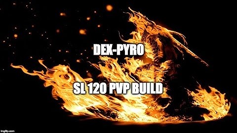 Dark Souls 3 - My SL 120 Dex Pyro Fast Roll (Low Equip Load) Build - PvP Tips