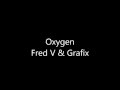 Fred V & Grafix - Oxygen Lyric Video