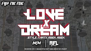 Download lagu DJ LOVE X DREAM STYLE II PARTY II VIRAL II TIKTOK
