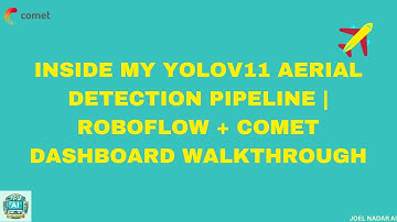 Inside My YOLOv11 Aerial Detection Pipeline | Roboflow + Comet Dashboard Walkthrough
