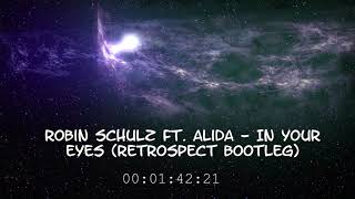 Robin Schulz ft. Alida - In Your Eyes (Retrospect Bootleg)