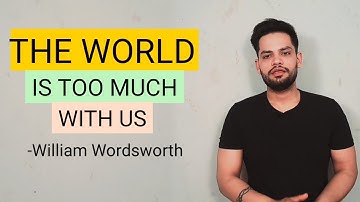 The world is too much with us by William Wordsworth Hindi explanation summary