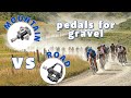 Road or mountain bike pedals for gravel cycling a few perspectives