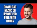 كيفية تنزيل الموسيقى على IPhone مجان ا باستخدام ITunes خطوة بخطوة 2025 