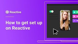 How to get started using the Reactive app