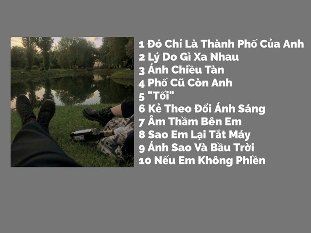 playlist Nhạc Buồn Tâm Trạng #3 class=