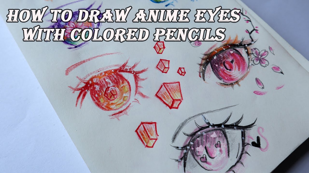 Hướng Dẫn Vẽ Mắt Bằng Bút Chì Màu - How To Draw Anime Eyes With Colored  Pencils - Youtube