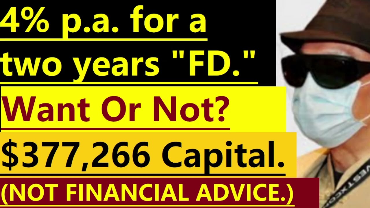 4% p.a. 2 year "Fixed Deposit?" (This Is Not Financial Advice.)