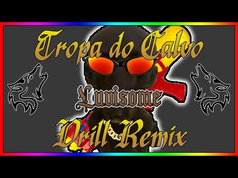 Tropa do Calvo - Drill Remix {Prod. Luvisome} 