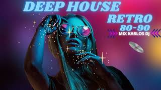 DEEP HOUSE RETRO 80s 90s MIX KARLOS DJ