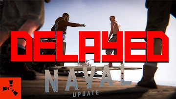 Rust Naval Update Delayed AGAIN...