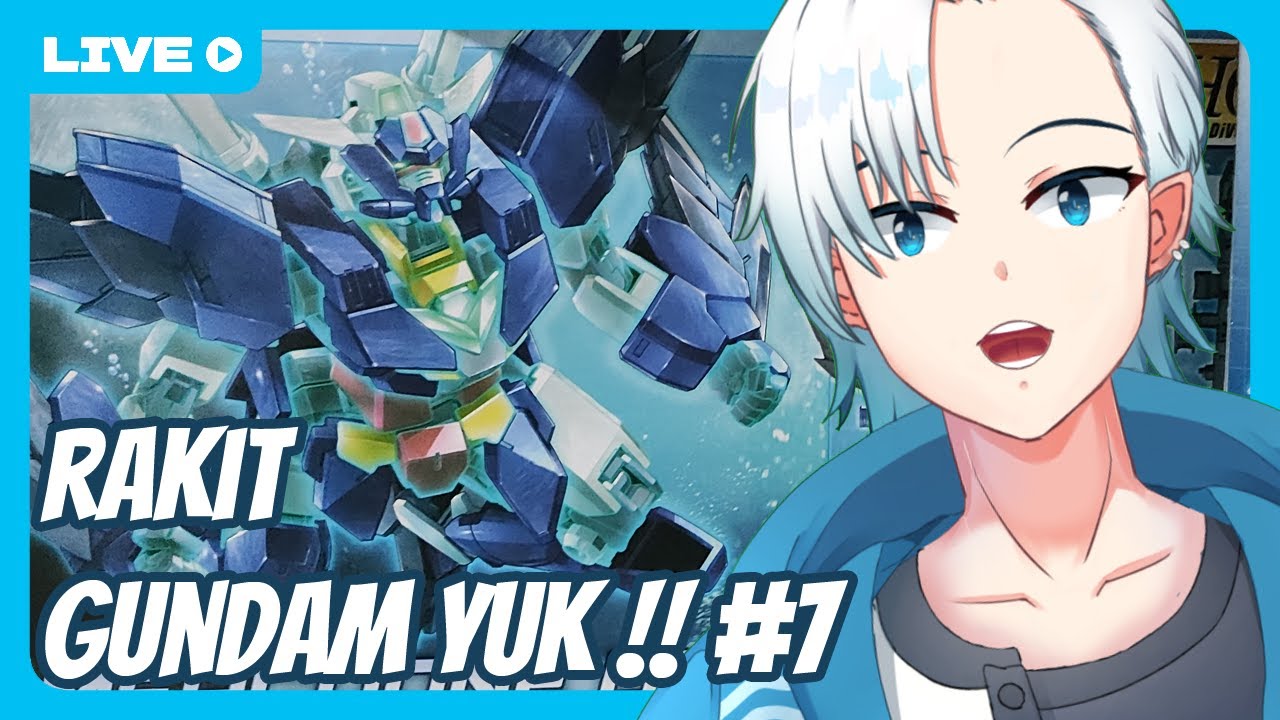 【 LIVE RAKIT GUNDAM YUK #7 】LANJUT RAKIT AMOR GUNDAM NYA HIROTO KUUGA | VTUBERS  INDONESIA ( ID/EN )