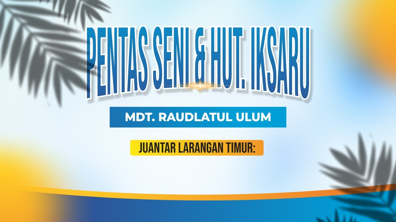 LIVE STREAMING PENTAS SENI & HUT. IKSARU II MDT. RAUDLATUL ULUM