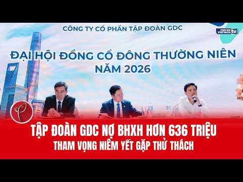 Tập đoàn GDC bị “bêu tên” nợ Bảo hiểm xã hội hơn 636 triệu, tham vọng niêm yết gặp thử thách
