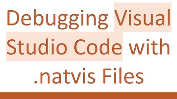 Debugging Visual Studio Code with .natvis Files