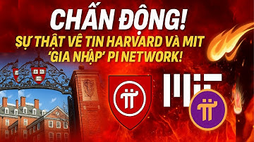 🔥 CHẤN ĐỘNG! Sự Thật Về Tin Harvard Và MIT “Gia Nhập” Pi Network!
